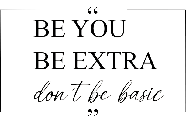 Be extra